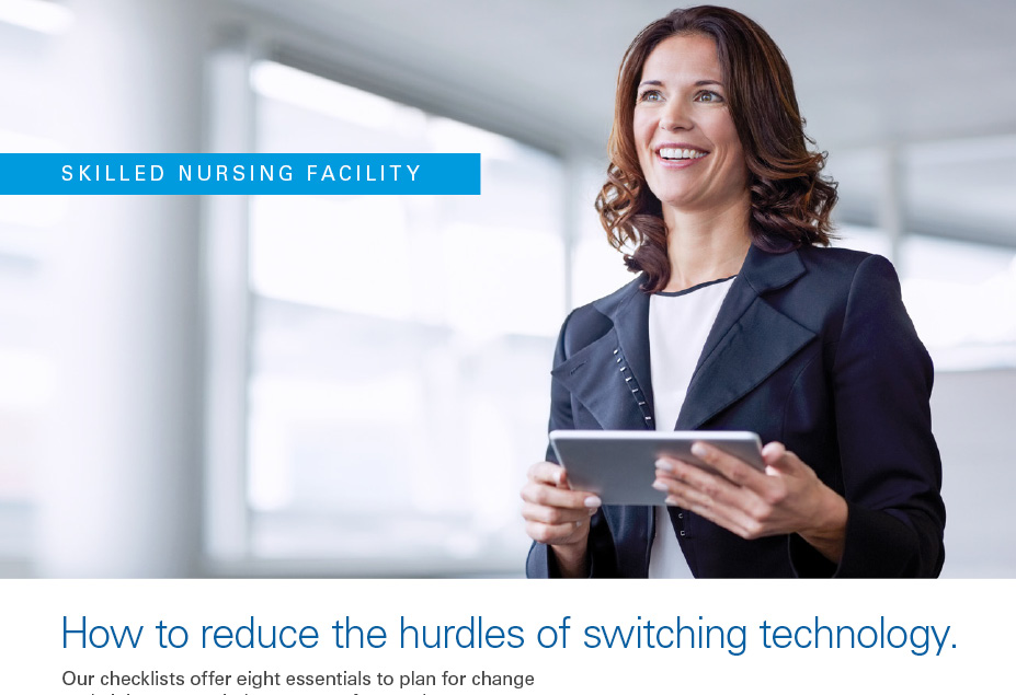 Skilled Nursing Facility: How to reduce the hurdles of switching technology