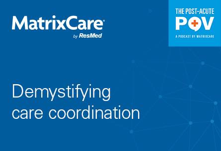 Demystifying care coordination with Sarah Kivett, director of strategic partnerships, Hospice and Palliative Care of Iredell County, and Jesse Marinelli, Chief Transformation Officer, PruittHealth