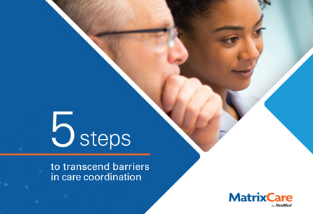 5 steps to transcend barriers in care coordination